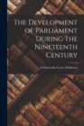 Image for The Development of Parliament During the Nineteenth Century