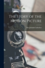 Image for The Story of the Motion Picture