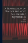 Image for A Translation of Nine of the Most Fashionable Quadrilles