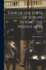 Image for View of the State of Europe During the Middle Ages; Volume II