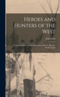 Image for Heroes and Hunters of the West