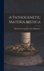 Image for A Pathogenetic Materia Medica