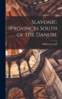 Image for Slavonic Provinces South of the Danube