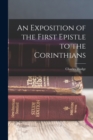 Image for An Exposition of the First Epistle to the Corinthians