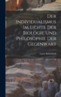 Image for Der Individualismus im Lichte der Biologie und Philosophie der Gegenwart