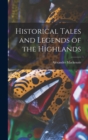 Image for Historical Tales and Legends of the Highlands