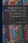 Image for Wanderings in West Africa From Liverpool to Fernando Po; Volume I