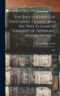 Image for The Descendants of Nathaniel Clarke and His Wife Elizabeth Somerby of Newbury, Massachusetts : A Hist