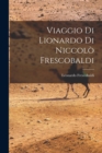 Image for Viaggio di Lionardo di Niccolo Frescobaldi