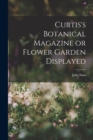 Image for Curtis&#39;s Botanical Magazine or Flower Garden Displayed