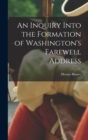Image for An Inquiry Into the Formation of Washington&#39;s Farewell Address