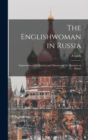 Image for The Englishwoman in Russia : Impressions of the Society and Manners of the Russians at Home