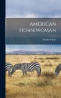 Image for American Horsewoman