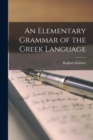 Image for An Elementary Grammar of the Greek Language