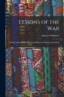 Image for Lessons of the War : Being Comments From Week to Week to the Relief of Ladysmith