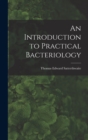 Image for An Introduction to Practical Bacteriology