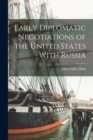 Image for Early Diplomatic Negotiations of the United States With Russia