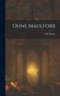 Image for Ohne Maulforb