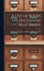 Image for A List of Books on the Danish West Indies