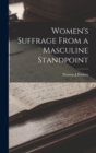 Image for Women&#39;s Suffrage From a Masculine Standpoint