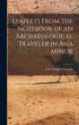 Image for Leaflets From the Notebook of an Archaeological Traveler in Asia Minor