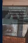 Image for The Interest in Slavery of the Southern Non-slaveholder : The Right of Peaceful Secession: Slavery