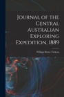 Image for Journal of the Central Australian Exploring Expedition, 1889