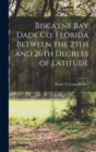 Image for Biscayne Bay Dade Co. Florida Between the 25th and 26th Degrees of Latitude