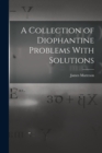 Image for A Collection of Diophantine Problems With Solutions