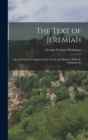 Image for The Text of Jeremiah : Or, a Critical Investigation of the Greek and Hebrew, With the Variations In