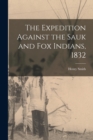 Image for The Expedition Against the Sauk and Fox Indians, 1832