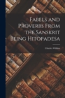 Image for Fabels and Proverbs From the Sanskrit Being Hitopadesa