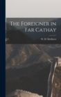 Image for The Foreigner in Far Cathay