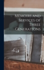 Image for Memoirs and Services of Three Generations
