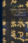 Image for Essays on the Chinese Language
