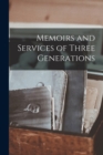 Image for Memoirs and Services of Three Generations