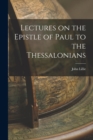 Image for Lectures on the Epistle of Paul to the Thessalonians