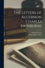 Image for The Letters of Algernon Charles Swinburne