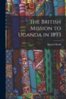 Image for The British Mission to Uganda in 1893