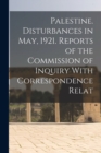 Image for Palestine. Disturbances in May, 1921. Reports of the Commission of Inquiry With Correspondence Relat