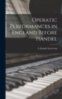 Image for Operatic Performances in England Before Handel