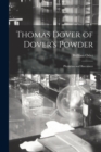 Image for Thomas Dover of Dover&#39;s Powder