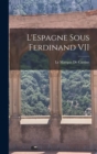 Image for L&#39;Espagne Sous Ferdinand VII