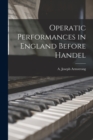 Image for Operatic Performances in England Before Handel