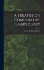 Image for A Treatise on Comparative Embryology