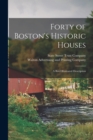 Image for Forty of Boston&#39;s Historic Houses : A Brief Illustrated Description