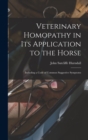 Image for Veterinary Homopathy in its Application to the Horse : Including a Code of Common Suggestive Symptoms
