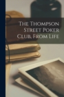 Image for The Thompson Street Poker Club, From Life
