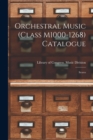 Image for Orchestral Music (Class M1000-1268) Catalogue : Scores