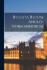 Image for Regesta Regum Anglo-Normannorum